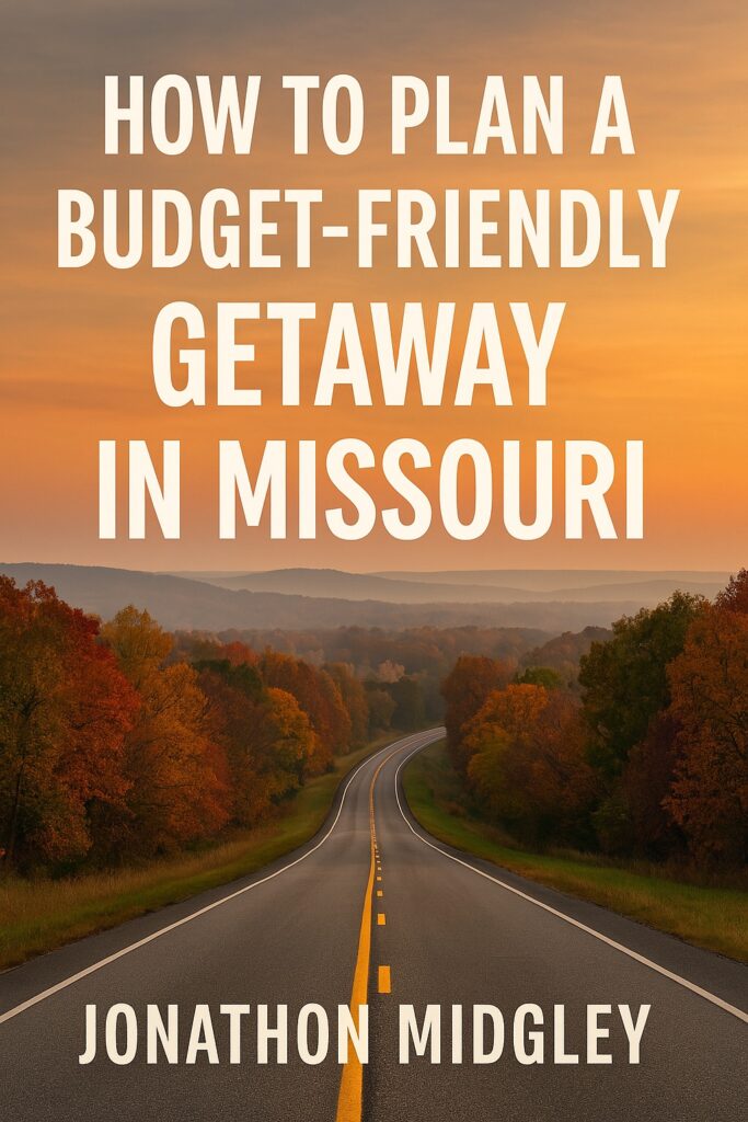 Book cover for How to Plan a Budget-Friendly Getaway in Missouri by Jonathon Midgley. The design features a scenic highway cutting through colorful autumn trees at sunset, symbolizing affordable travel adventures in Missouri.